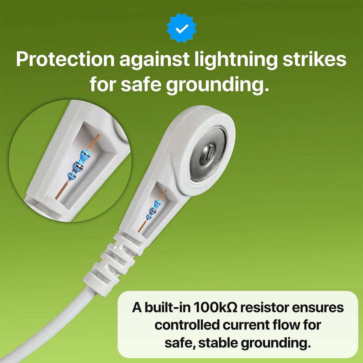 Built-in 100k ohm resistor in the grounding cable for safe, stable grounding